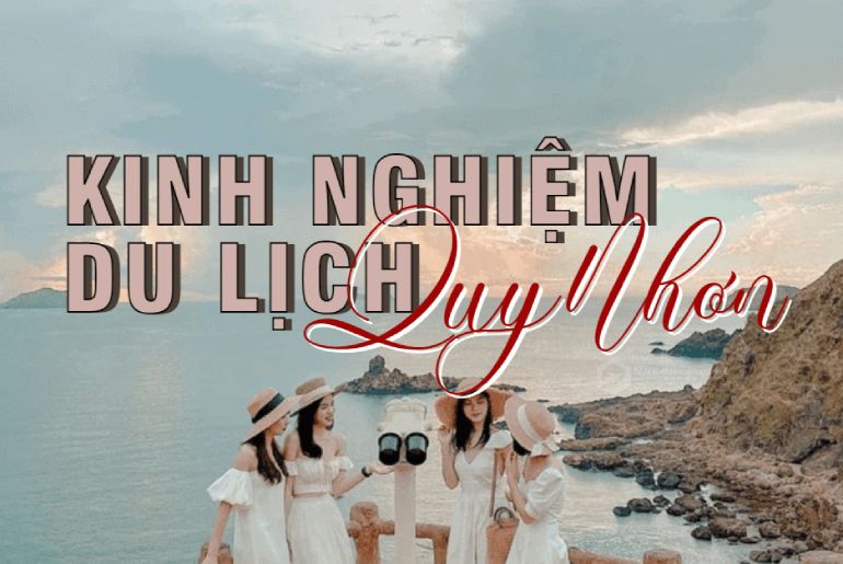 Kinh Nghiệm Du Lịch Quy Nhơn Bình Định Tất Tần Tật Từ A Đến Z