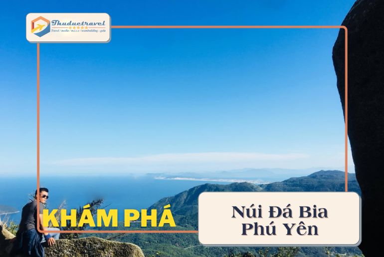 Núi Đá Bia - Chứng nhân lịch sử giữa đất trời Phú Yên